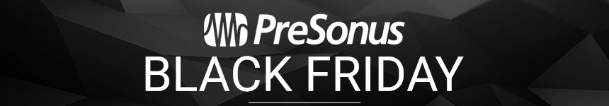 Presonus pakt uit met Black Friday deals! PreSonus is going all out for Black Friday!